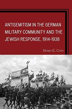 portada Antisemitism in the German Military Community and the Jewish Response, 1914-1938 (en Inglés)