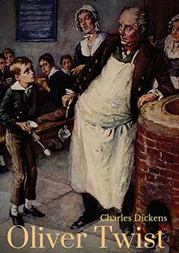 portada Oliver Twist: The Charles Dickens's Second Novel Centered on Orphan Oliver Twist, Born in a Workhouse and Sold Into Apprenticeship With an Undertaker. A Member of a Gang of Juvenile Pickpocket (en Inglés)