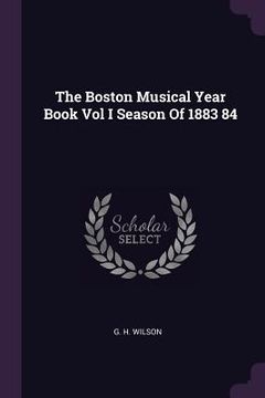 portada The Boston Musical Year Book Vol I Season Of 1883 84 (en Inglés)