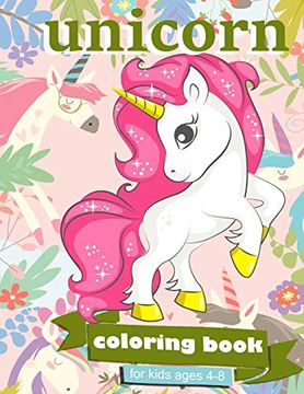 portada Unicorn Coloring Book: For Kids Ages 4-8 | 100 Coloring Pages, 8. 5 x 11 Inches 