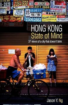 portada hong kong state of mind: 37 views of a city that doesn't blink (in English)