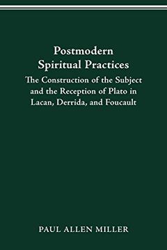 portada Postmodern Spiritual Practices: The Construction of the Subject and the Reception of Plato in Lacan, Derrida, and Foucault (Classical Memories (en Inglés)