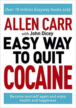 portada Allen Carr: The Easy way to Quit Cocaine: Rediscover Your True Self and Enjoy Freedom, Health, and Happiness (Allen Carr's Easyway, 21) (in English)