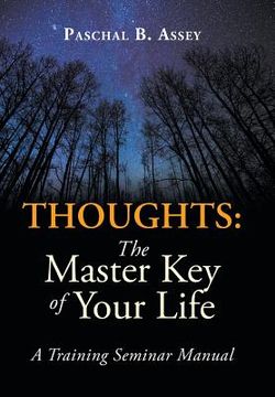 portada Thoughts: the Master Key of Your Life: A Training Seminar Manual (in English)