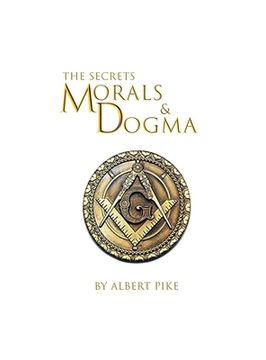 portada Morals and Dogma of The Ancient and Accepted Scottish Rite of Freemasonry Hardcover