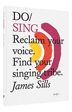 portada Do Sing: Reclaim Your Voice. Find Your Singing Tribe. 