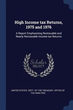 portada High Income tax Returns, 1975 and 1976: A Report Emphasizing Nontaxable and Nearly Nontaxable Income tax Returns (in English)