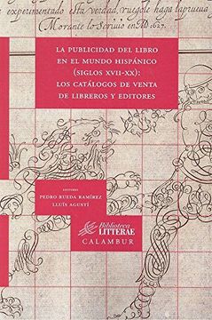 portada La Publicidad del Libro en el Mundo Hispánico (Siglos Xvii_Xx): Los Catálogos de Venta de Libreros y Editores: 34 (Biblioteca Litterae)
