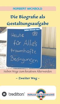 portada Sieben Wege zum kreativen Älterwerden 2: Die Biografie als Gestaltungsaufgabe (in German)