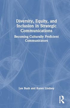 portada Diversity, Equity, and Inclusion in Strategic Communications: Becoming Culturally Proficient Communicators (en Inglés)