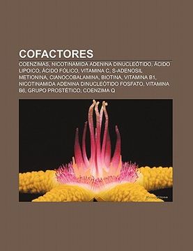 Libro Cofactores: Coenzimas, Nicotinamida Adenina Dinucle Tido, Cido ...