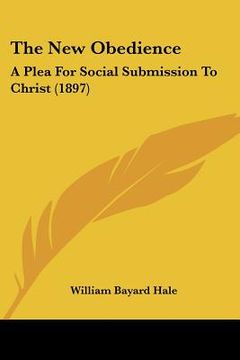 portada the new obedience: a plea for social submission to christ (1897)