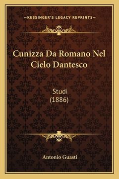 portada Cunizza Da Romano Nel Cielo Dantesco: Studi (1886) (in Italian)