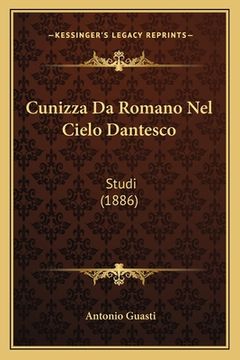 portada Cunizza Da Romano Nel Cielo Dantesco: Studi (1886) (en Italiano)