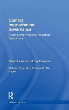 portada Conflict, Improvisation, Governance: Street Level Practices for Urban Democracy (RTPI Library Series)