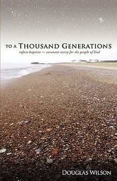 portada to a thousand generations: infant baptism: covenant mercy for the people of god (en Inglés)