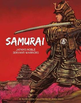 portada The Samurai: Japan'S Noble Servant-Warriors (Graphic History: Warriors) 