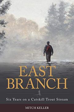 portada East Branch: Six Years on a Catskill Trout Stream (en Inglés)