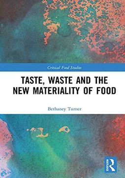 portada Taste, Waste and the new Materiality of Food (Critical Food Studies) (in English)