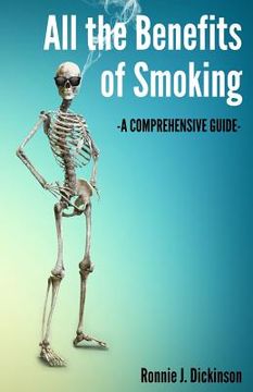 portada All the Benefits of Smoking: A Comprehensive Guide (en Inglés)