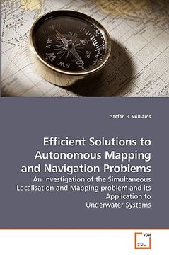 portada efficient solutions to autonomous mapping and navigation problems (en Inglés)