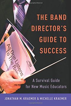 portada The Band Director's Guide to Success: A Survival Guide for new Music Educators (en Inglés)
