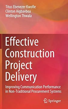 portada Effective Construction Project Delivery: Improving Communication Performance in Non-Traditional Procurement Systems 