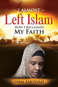 portada I Almost Left Islam: How I Reclaimed My Faith (en Inglés)