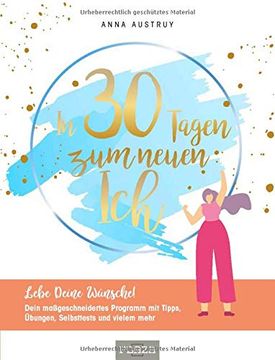 portada In 30 Tagen zum Neuen Ich: Lebe Deine Wünsche! Dein Maßgeschneidertes Programm mit Tipps, Übungen, Selbsttests und Vielem Mehr! (in German)
