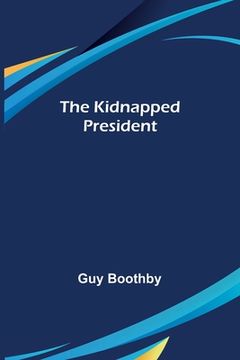 portada The Kidnapped President (en Inglés)