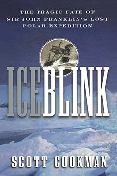 portada Ice Blink: The Tragic Fate of sir John Franklin's Lost Polar Expedition (in English)