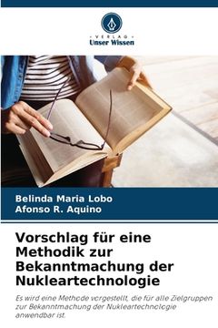 portada Vorschlag für eine Methodik zur Bekanntmachung der Nukleartechnologie (en Alemán)