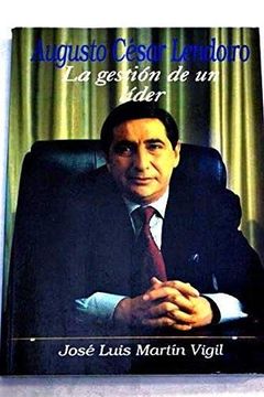portada Augusto Cesar Lendoiro la Gestion de un Lider (in Spanish)