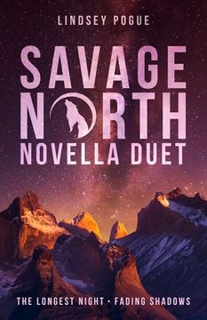 portada Savage North Novella Duet: The Longest Night & Fading Shadows (en Inglés)