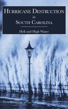 portada Hurricane Destruction in South Carolina: Hell and High Water (en Inglés)