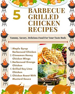 portada 5 Barbecue Grilled Chicken Recipes - Yummy, Savory, Delicious Food for Your Taste Buds - Brown Gold White Illustration 