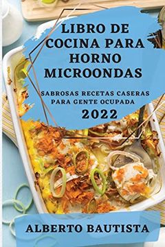 portada Libro de Cocina Para Horno Microondas 2022: Sabrosas Recetas Caseras Para Gente Ocupada