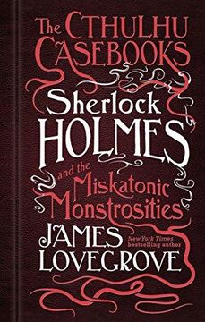portada The Cthulhu Cass - Sherlock Holmes and the Miskatonic Monstrosities (en Inglés)