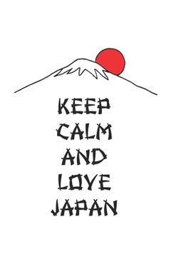 portada Grand Fantasy Designs - Notes: Keep Calm and Love Japan Mount Fuji san - Monatsplaner 15,24 x 22,86 (in German)