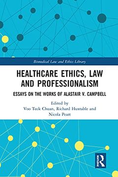 portada Healthcare Ethics, law and Professionalism: Essays on the Works of Alastair v. Campbell (Biomedical law and Ethics Library) (en Inglés)