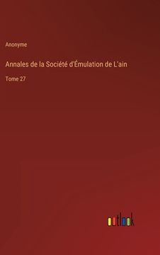 portada Annales de la Société d'Émulation de L'ain: Tome 27 (in French)