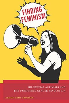 portada Finding Feminism: Millennial Activists and the Unfinished Gender Revolution (en Inglés)