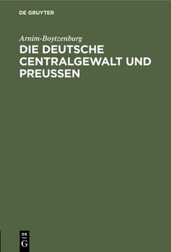 portada Die Deutsche Centralgewalt und Preußen (en Alemán)