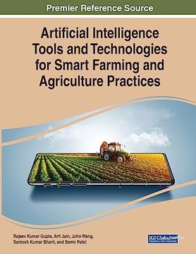 portada Artificial Intelligence Tools and Technologies for Smart Farming and Agriculture Practices (Practice, Progress, and Proficiency in Sustainability) (en Inglés)