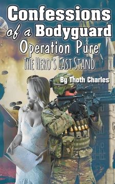 portada Confessions of a Bodyguard: Operation Pure, The Hero's Last Stand (in English)