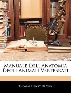 portada manuale dell'anatomia degli animali vertebrati (en Inglés)