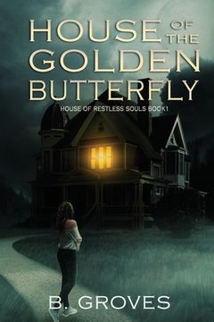 portada House Of The Golden Butterfly: A Ghost Story