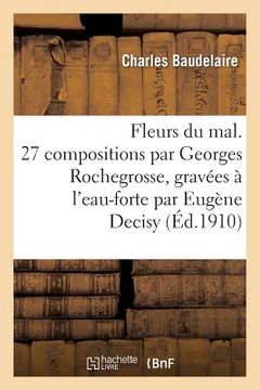 portada Fleurs Du Mal. 27 Compositions Par Georges Rochegrosse, Gravées À l'Eau-Forte Par Eugène Decisy