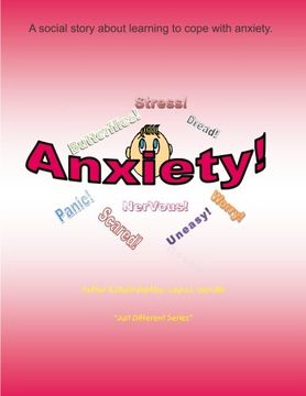 portada Anxiety: A Social Story Learning to Cope With Anxiety. (Just Different) (Volume 7) (en Inglés)