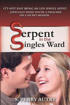 portada Serpent in the Singles Ward (en Inglés)